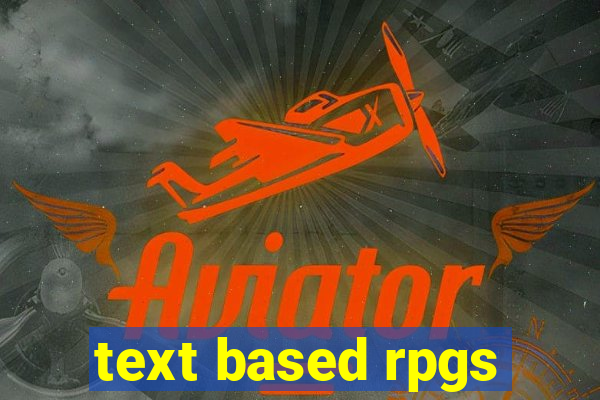 text based rpgs