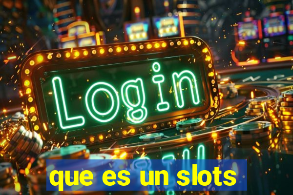 que es un slots