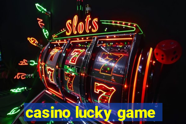 casino lucky game