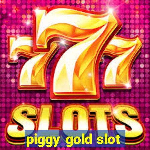 piggy gold slot