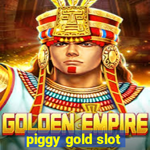 piggy gold slot