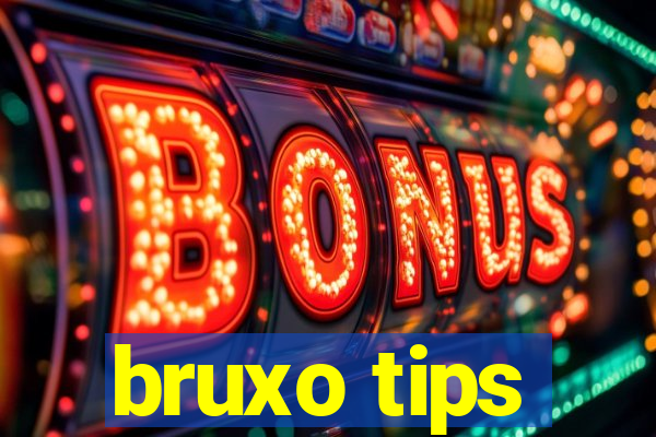 bruxo tips