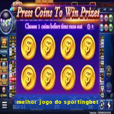 melhor jogo do sportingbet