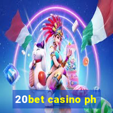 20bet casino ph