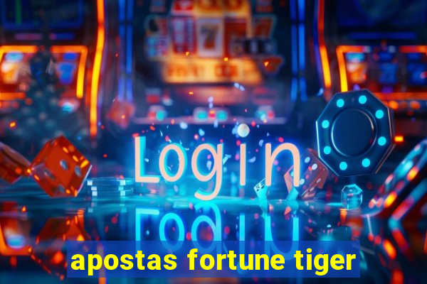 apostas fortune tiger