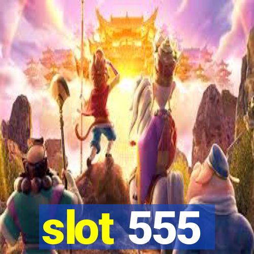 slot 555