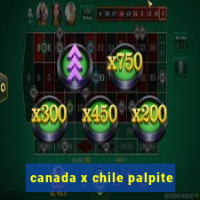 canada x chile palpite