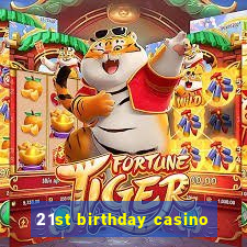 21st birthday casino