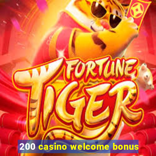 200 casino welcome bonus