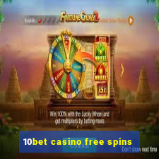 10bet casino free spins