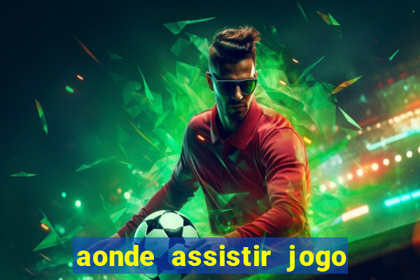 aonde assistir jogo do psg