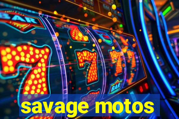 savage motos