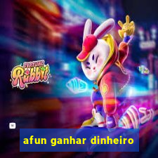 afun ganhar dinheiro