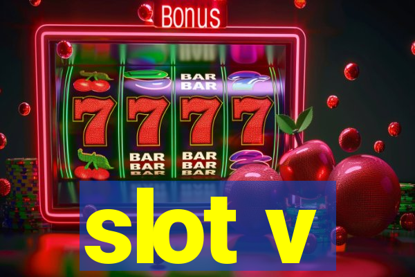 slot v