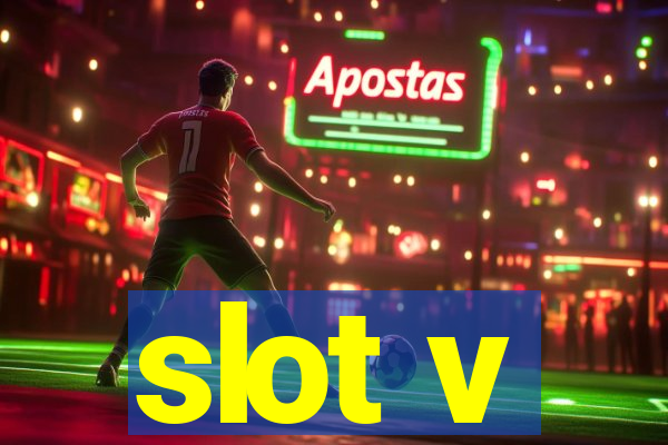 slot v