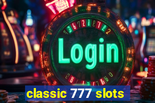 classic 777 slots