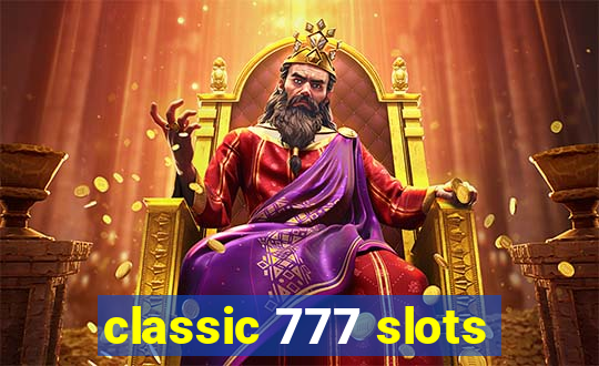 classic 777 slots