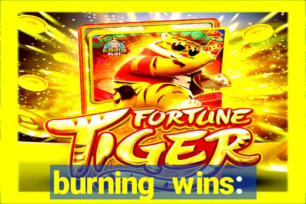 burning wins: classic 5 lines slot recension