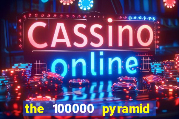 the 100000 pyramid slot review