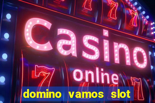 domino vamos slot crash póker