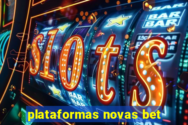 plataformas novas bet