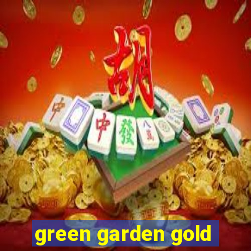 green garden gold