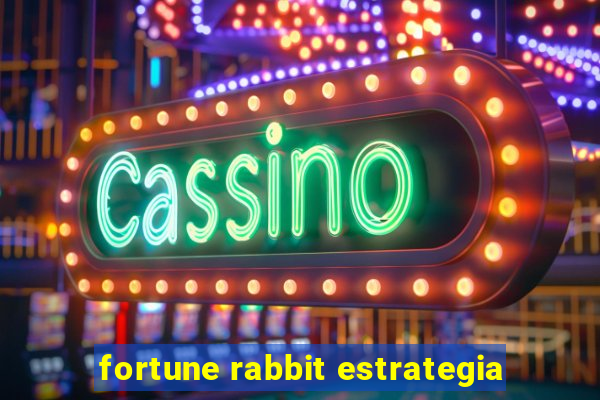 fortune rabbit estrategia