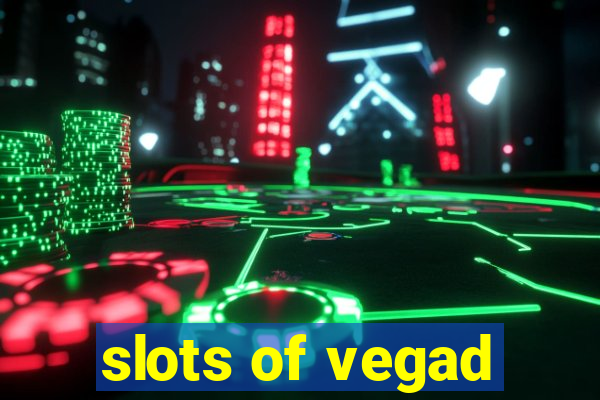 slots of vegad