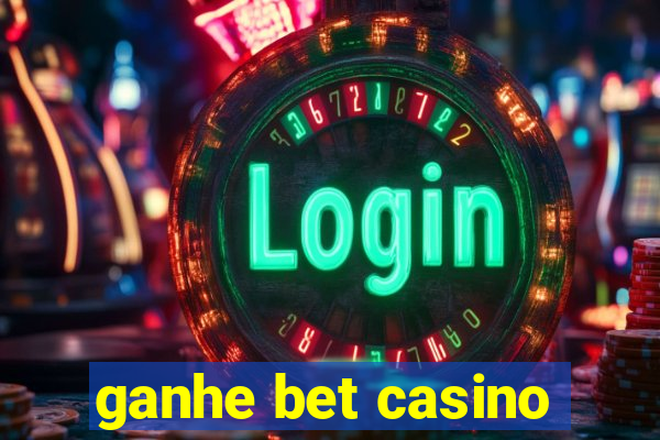 ganhe bet casino