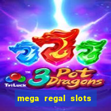 mega regal slots win cash