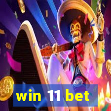 win 11 bet