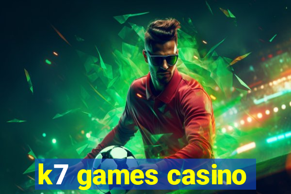 k7 games casino