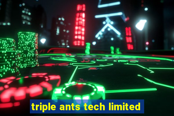 triple ants tech limited