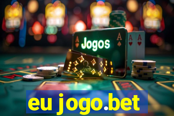 eu jogo.bet