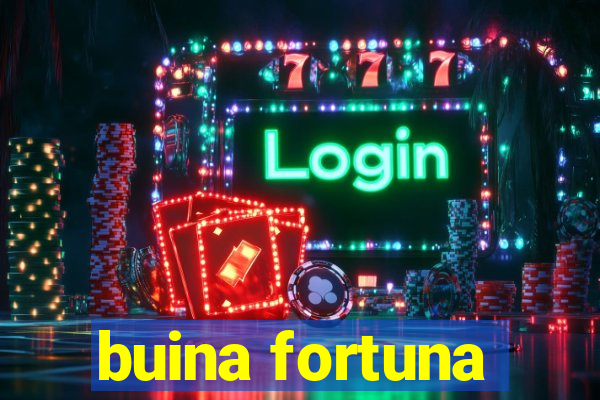 buina fortuna