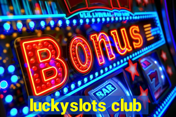 luckyslots club