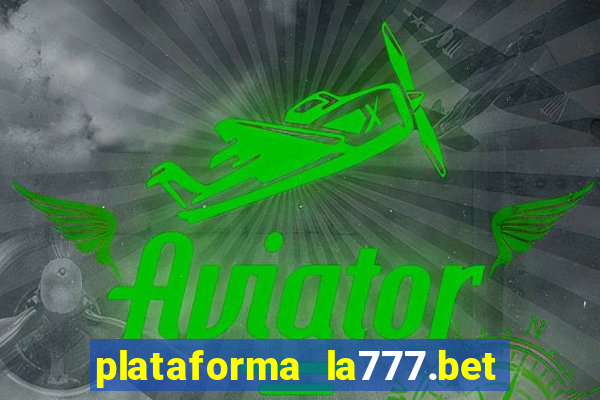 plataforma la777.bet é confiável