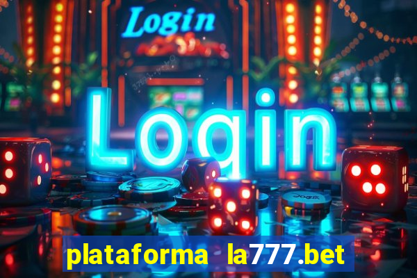 plataforma la777.bet é confiável