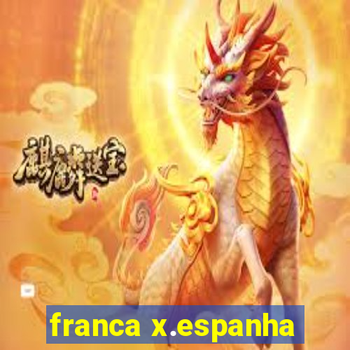 franca x.espanha