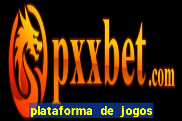 plataforma de jogos de aposta para ganhar dinheiro