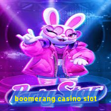 boomerang casino slot