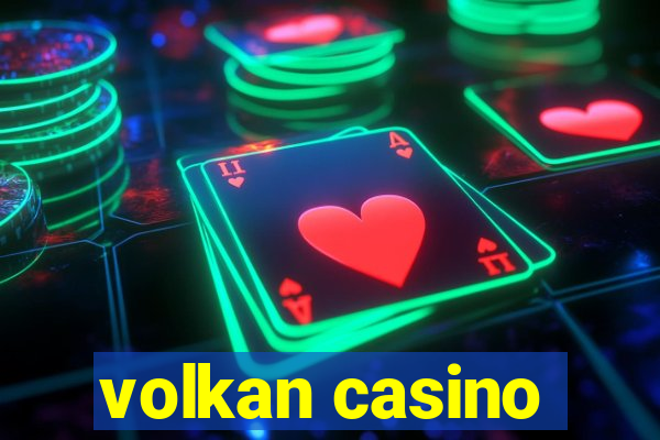 volkan casino