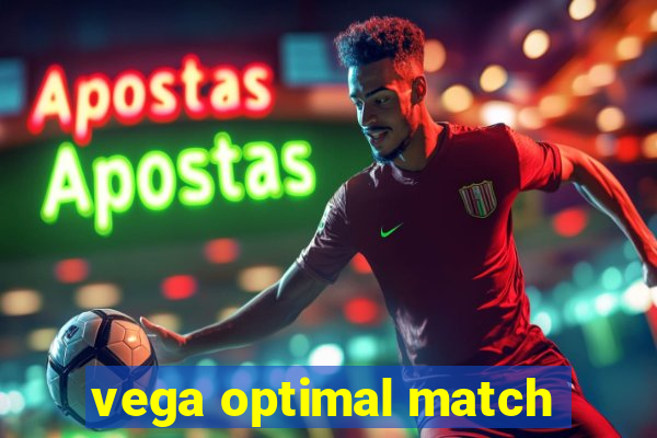 vega optimal match