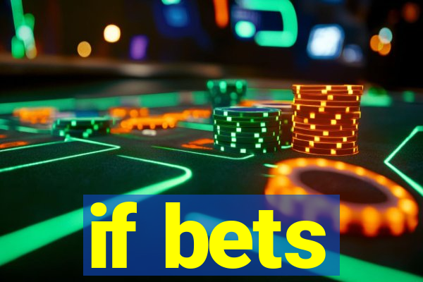 if bets