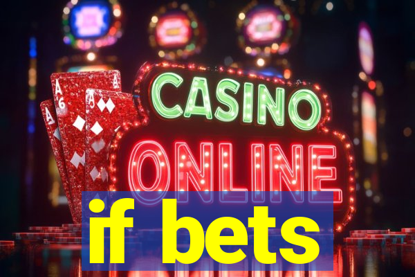 if bets