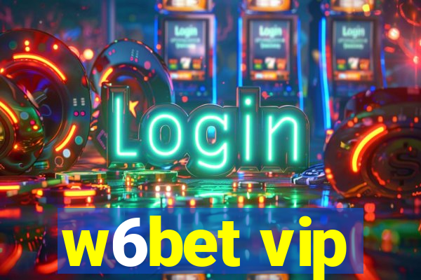 w6bet vip