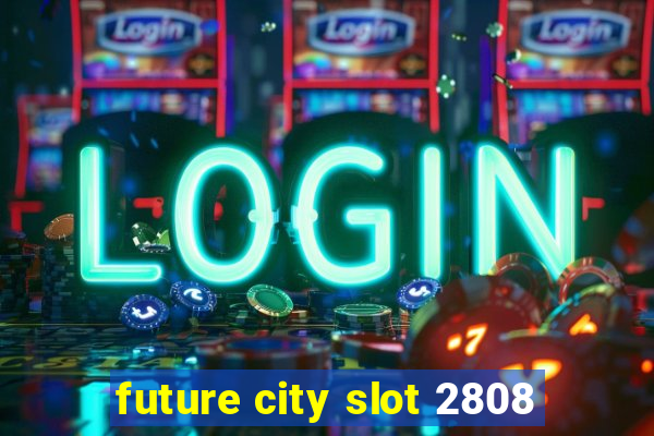 future city slot 2808