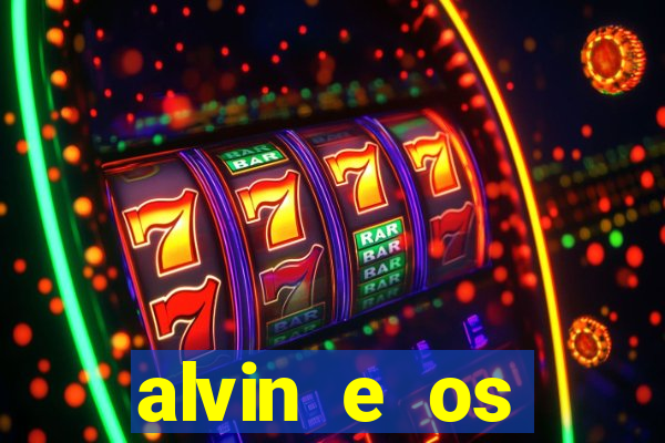 alvin e os esquilos rede canais