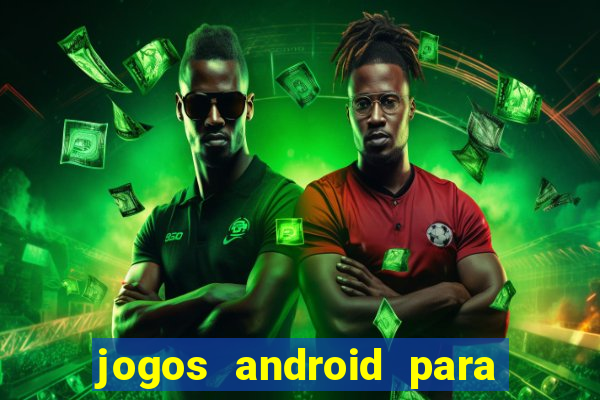 jogos android para ganhar dinheiro