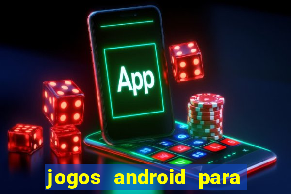 jogos android para ganhar dinheiro